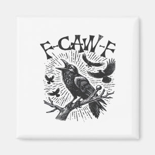 Gothic Crow F-Caw-F Humour Funny Essential Retro C Magnet