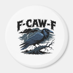 Gothic Crow Funny Humor F-Caw-F Essential Minimal  Magnet
