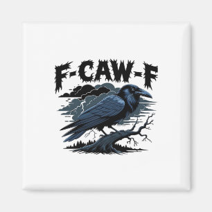 Gothic Crow Funny Humour F-Caw-F Essential Minimal Magnet