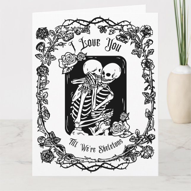 Gothic Dark Romance I Love You To Death Skeletons Card (Front)