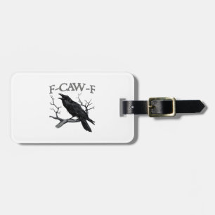 Gothic F-Caw-F Funny Crow Humour Essential Vintage Luggage Tag