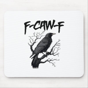 Gothic F-Caw-F Humor Crow Funny Essential Cool Uni Mouse Pad