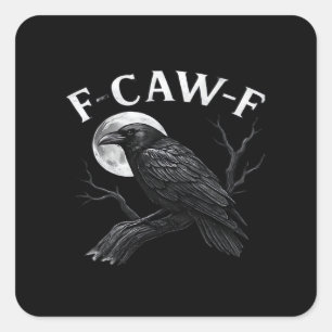 Gothic F-Caw-F Humor Funny Crow Square Sticker