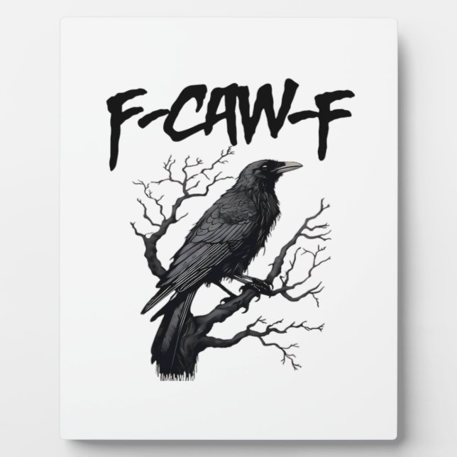Gothic F-Caw-F Humour Crow Funny Essential Cool Un Plaque (Front)