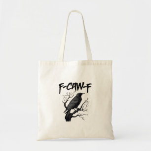 Gothic F-Caw-F Humour Crow Funny Essential Cool Un Tote Bag