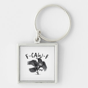 Gothic Funny F-Caw-F Crow Humour Essential Aesthet Key Ring