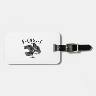 Gothic Funny F-Caw-F Crow Humour Essential Aesthet Luggage Tag