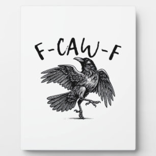 Gothic Funny F-Caw-F Crow Humour Essential Aesthet Plaque