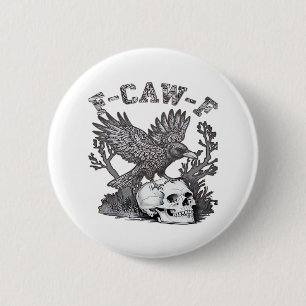 Gothic Funny F-Caw-F Humor Crow Essential Retro St 6 Cm Round Badge
