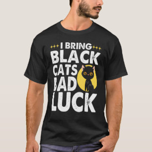 Gothic Goth I Bring Black Cats Bad Luck T-Shirt