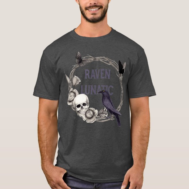 Gothic Raven Skulls and Flowers  Raven Lunatic T-Shirt (Front)