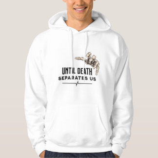 Gothic Skeleton Hand - Until Death Separates Us  Hoodie