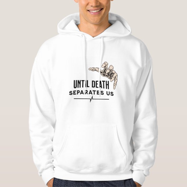 Gothic Skeleton Hand - Until Death Separates Us  Hoodie (Front)