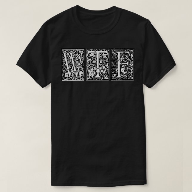 Gothic Style WTF Typographic Script T-Shirt (Design Front)