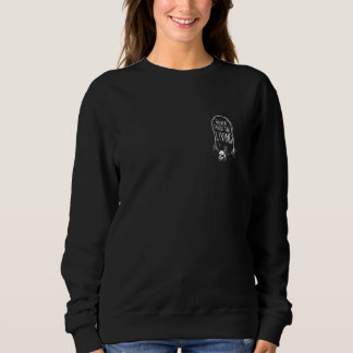 Gothic Tombstone Skull Never Trust The Living Deat Sweatshirt