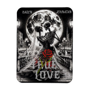 Gothic True Love Beyond , Custom Names  Magnet
