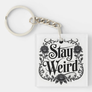 Gothic Typography Graphic "Stay Weird" Key Ring