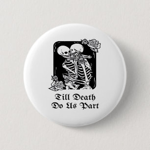 Gothic Valentines Day Till Death Do Us Part Skelet 6 Cm Round Badge