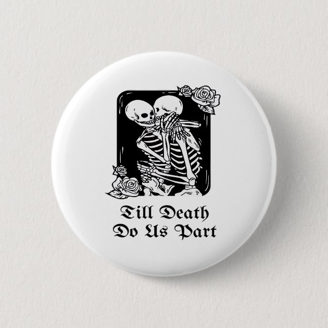 Gothic Valentines Day Till Death Do Us Part Skelet 6 Cm Round Badge (Front)