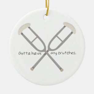 Gotta Have Crutches Ceramic Tree Decoration