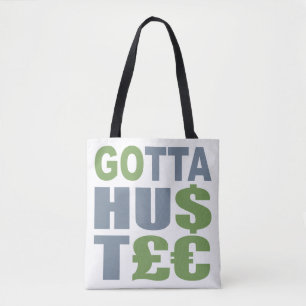 GOTTA HUSTLE / HU$T£€ custom bags
