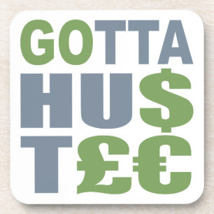 GOTTA HUSTLE / HU$T£€ custom coasters
