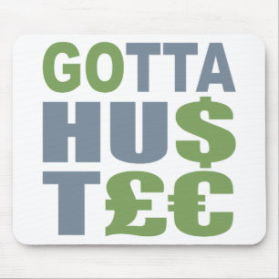 GOTTA HUSTLE / HU$T£€ custom mousepad