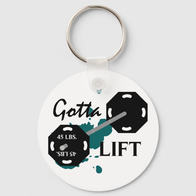 Gotta Lift Weightlifting Keychain (Front)