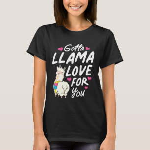 Gotta Llama Love For You Mothers Day Mama Animal T-Shirt