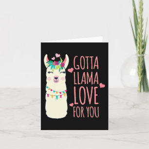 Gotta Llama Love For You Valentine Llamas Mothers Card
