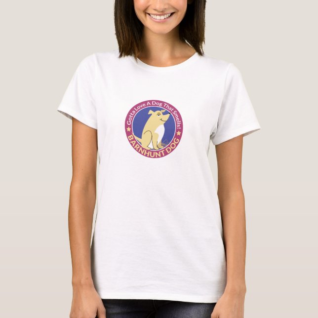"Gotta Love A Dog That Smells v.2" Barn Hunt Tee (Front)