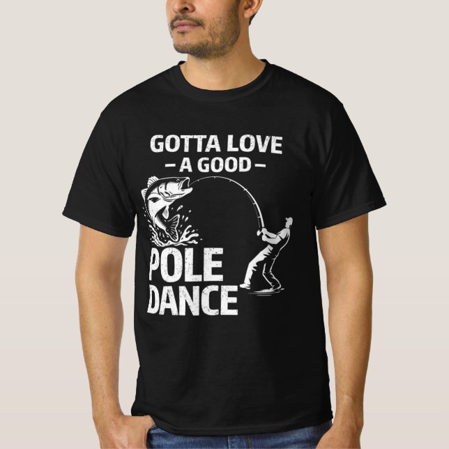 Gotta Love a Good Poole Dance - Funny Fisherman T-Shirt (Front)
