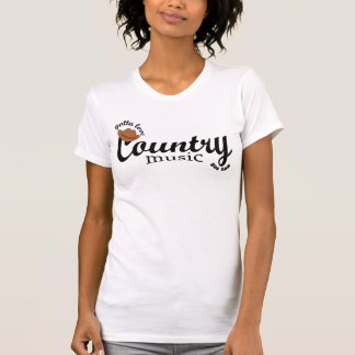 gotta love country music T-Shirt