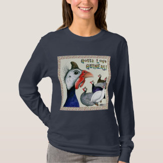 Gotta Love Guineas! T-Shirt