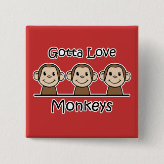 Gotta Love Monkeys 15 Cm Square Badge