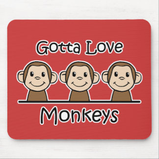 Gotta Love Monkeys Mouse Pad