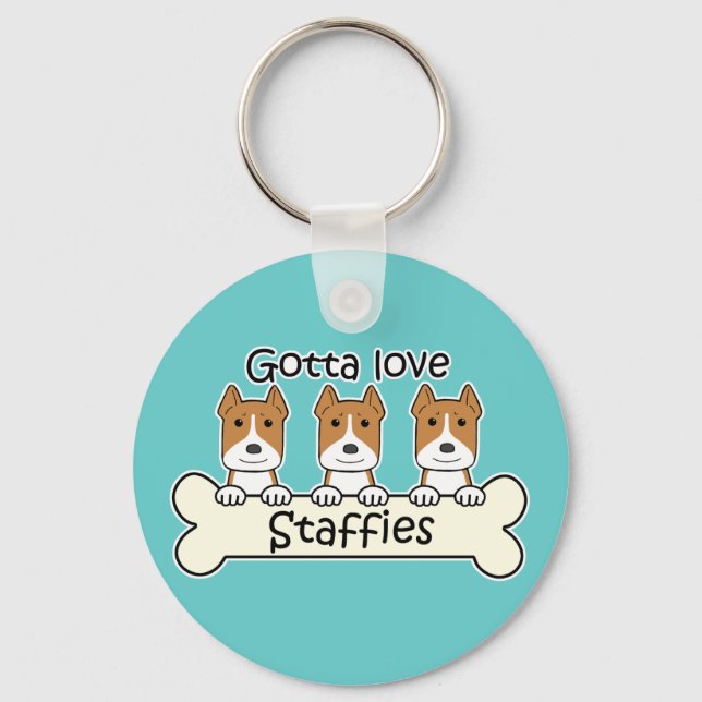Gotta Love Staffies Key Ring (Front)