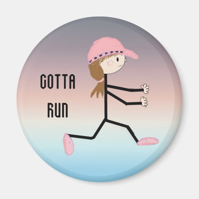 Gotta Run Magnet (Front)