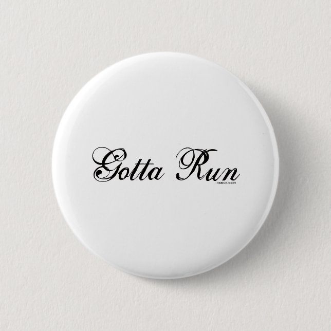 Gotta Run - Script 6 Cm Round Badge (Front)