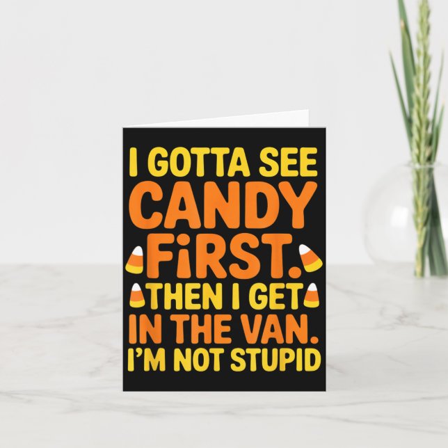 Gotta See Candy First Get in The Van Funny Card (Front)