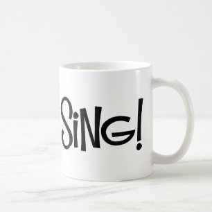 gotta sing coffee mug
