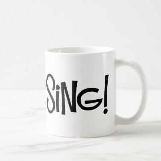 gotta sing coffee mug
