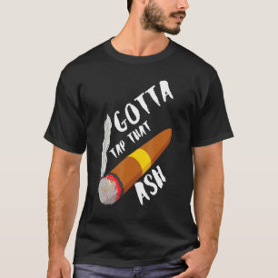 Gotta Tap Dat Ash T-Shirt