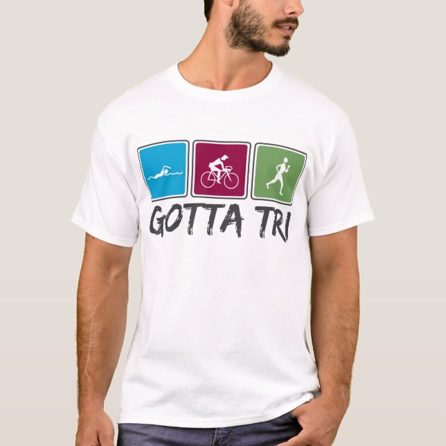 gotta tri (Triathlon) T-Shirt (Front)