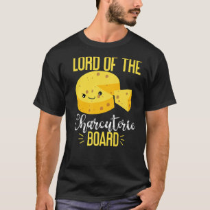 Gouda Cheese Lord Of The Charcuterie Board T-Shirt