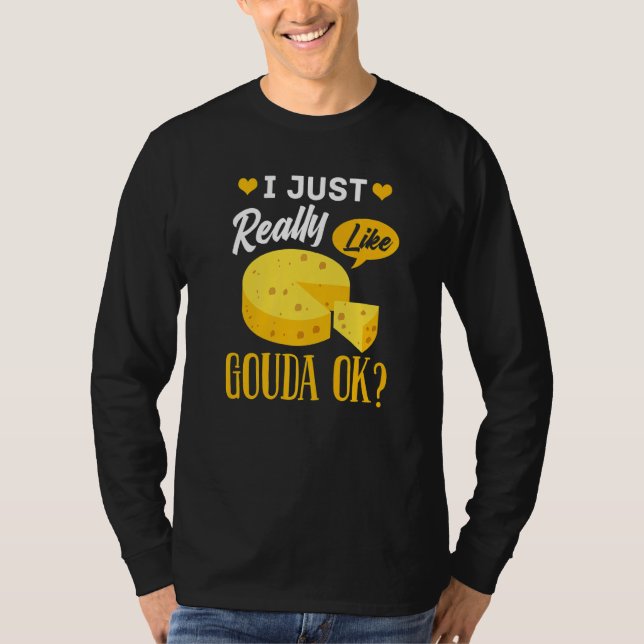 Gouda Cheese Smoked Queso Slices Shredded T-Shirt (Front)
