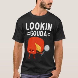 Gouda  Cheesus More Cheese Brie Gouda Vibes  3 T-Shirt