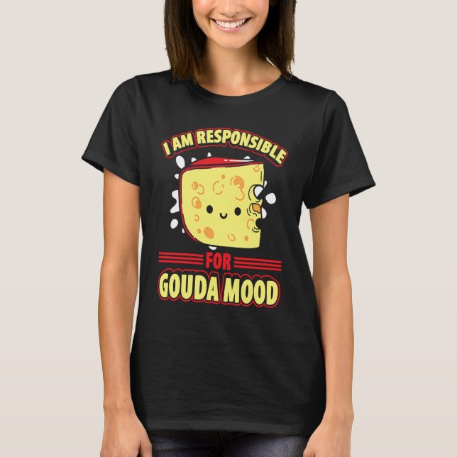 Gouda For Gouda  Cheese Gouda Enthusiast Dutch Che T-Shirt (Front)