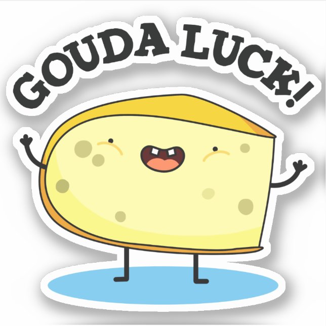 Gouda Luck Funny Cheese Pun  (Front)