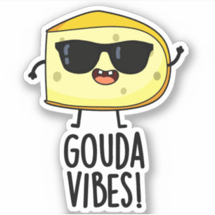 Gouda Vibes Funny Cheese Pun 